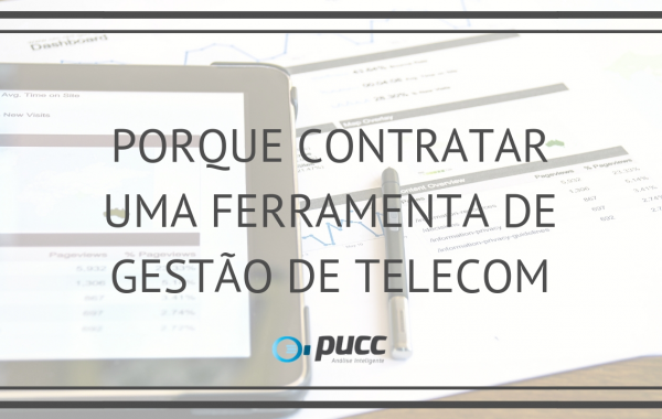 PORQUE CONTRATAR UMA FERRAMENTA DE GESTO DE TELECOM