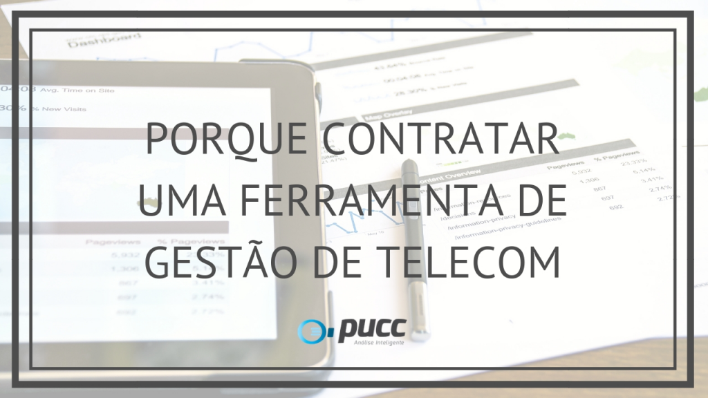 PORQUE CONTRATAR UMA FERRAMENTA DE GESTO DE TELECOM